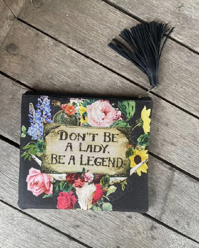 The Good Stuff Floral Don't Be A Lady, Be A Legend Zip Pouch